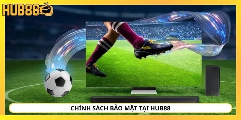 Chính sách bảo mật tại Hub88